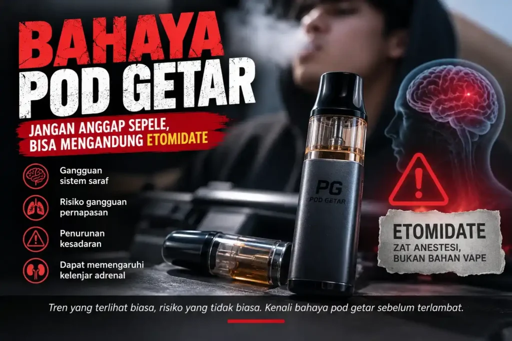 Bahaya pod getar yang diduga mengandung etomidate dan risiko penggunaannya bagi kesehatan
